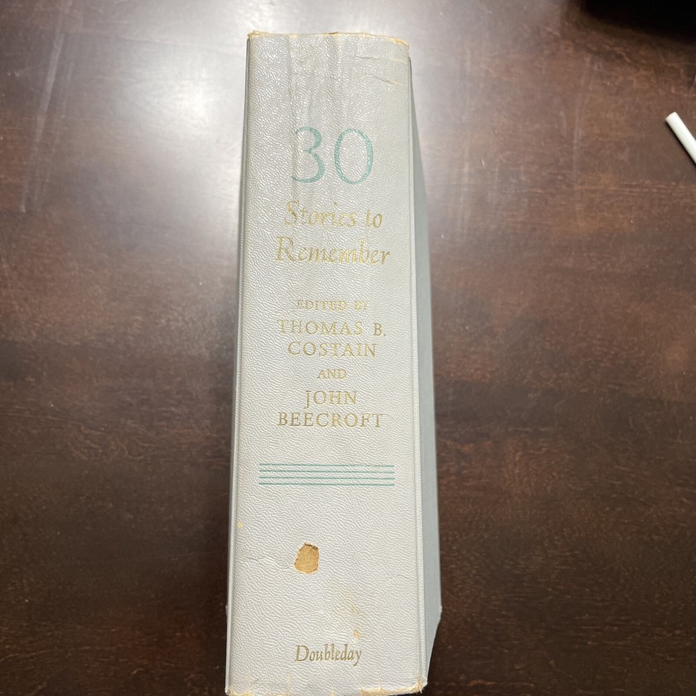 30 Stories To Remember edited by Thomas B. Costain & John Beecroft - Vintage HC
